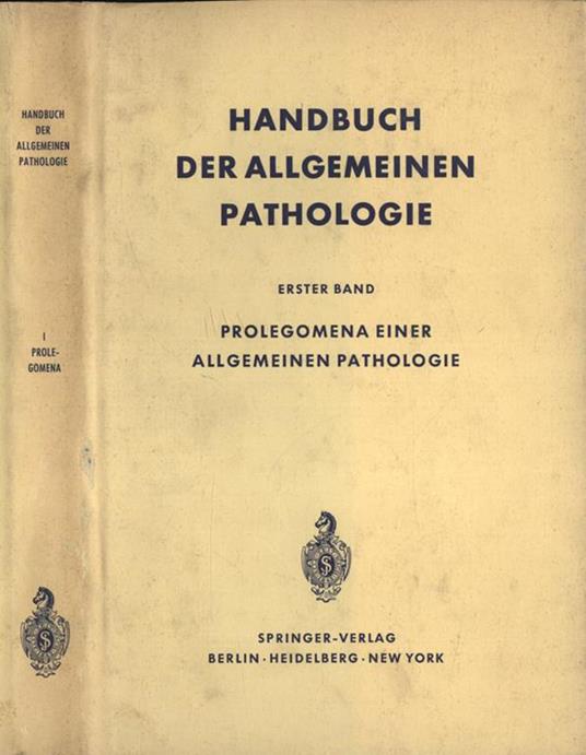 Handbuch der allgeimeinen pathologie Vol. I. I: Prolegomena einer allgemeinen pathologie - copertina