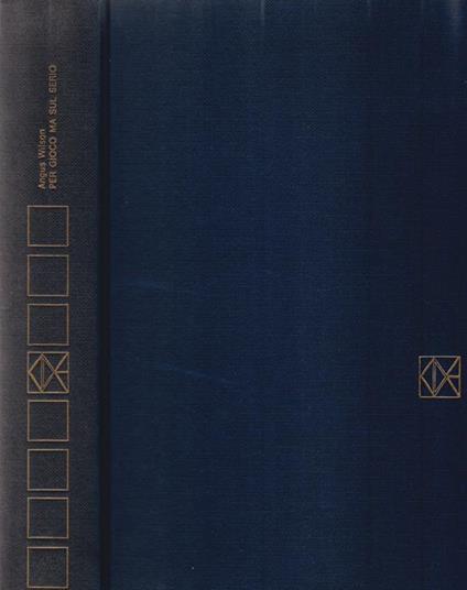 Per gioco ma sul serio - Angus Wilson - copertina