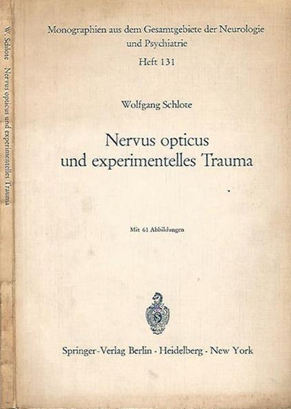 Nervus opticus und experimentelles Trauma - Wilhelm Schlote - copertina
