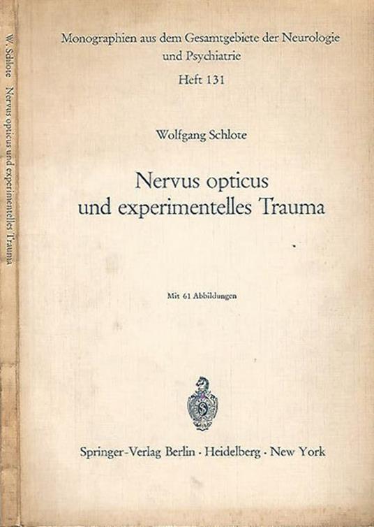 Nervus opticus und experimentelles Trauma - Wilhelm Schlote - copertina