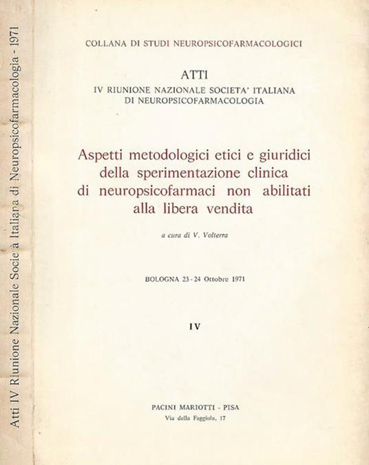 Aspetti metodologici etici e giuridici della sperimentazione clinica di neuropsicofarmaci non abilitati alla libera vendita - V. Volterra - copertina