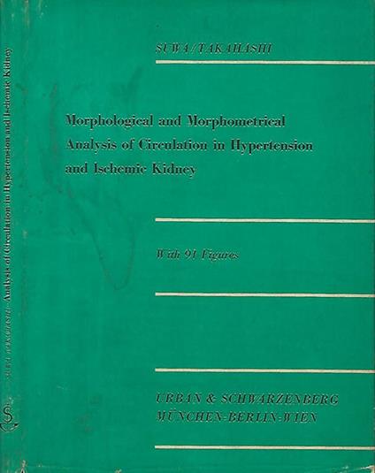 Morphological and Morphometrical Analysis of Circulation in Hypertension and Ischemic Kidney - copertina