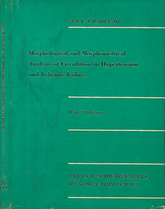 Morphological and Morphometrical Analysis of Circulation in Hypertension and Ischemic Kidney - copertina
