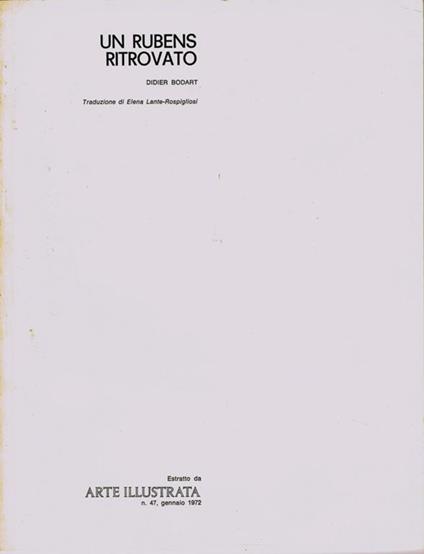 Un Rubens ritrovato. Estratto da Arte illustrata, N. 47, gennaio 1972 - Didier Bodart - copertina