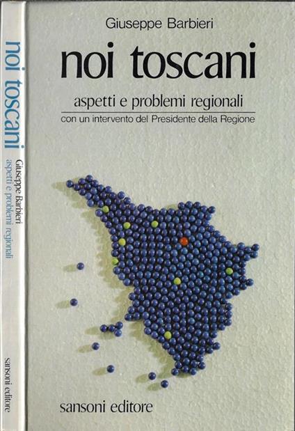 Noi toscani. Aspetti e problemi regionali - Giuseppe Barbieri - copertina