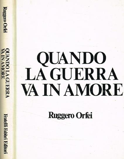 Quando la guerra va in amore - Ruggero Orfei - copertina