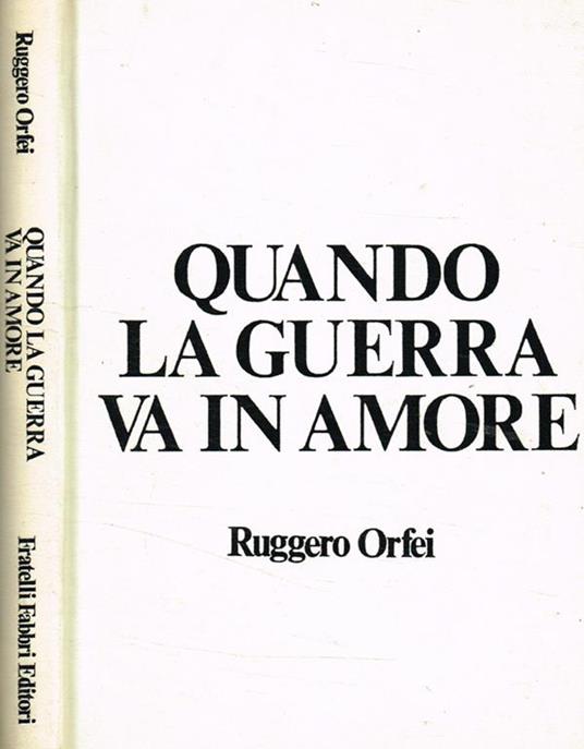 Quando la guerra va in amore - Ruggero Orfei - copertina