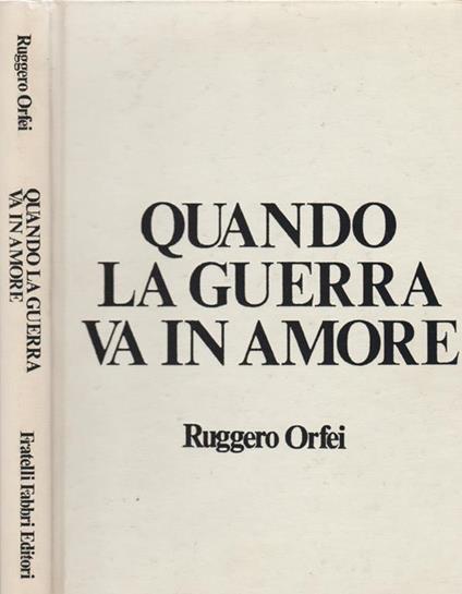 Quando la guerra va in amore - Ruggero Orfei - copertina