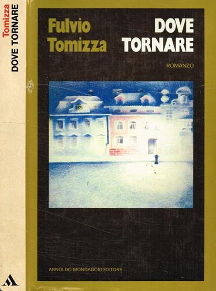 Dove tornare - Fulvio Tomizza - copertina