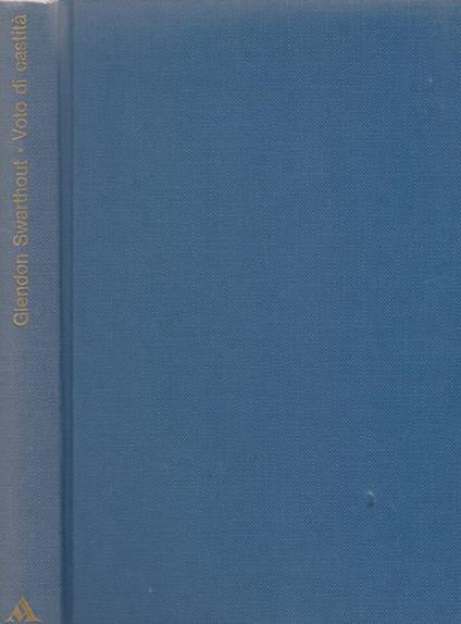 Voto di castità - Glendon Swarthout - copertina