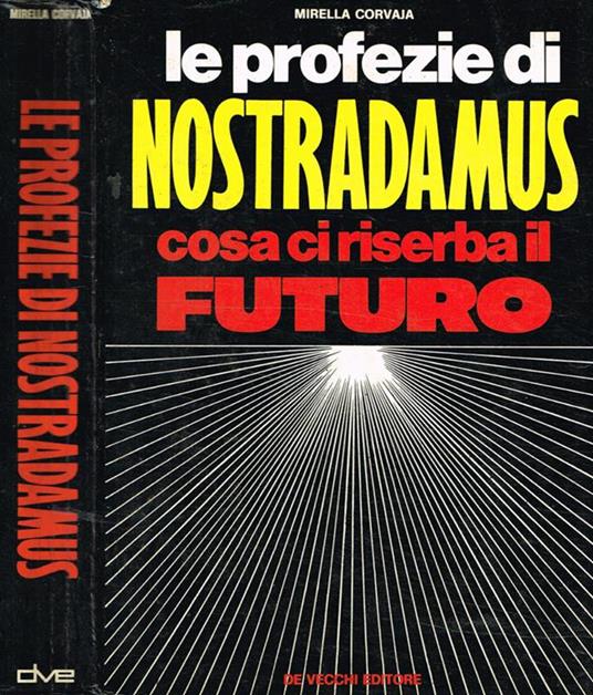 Le profezie di Nostradamus. Cosa ci riserba il futuro - Mirella Corvaja - copertina