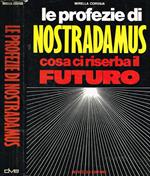 Le profezie di Nostradamus. Cosa ci riserba il futuro