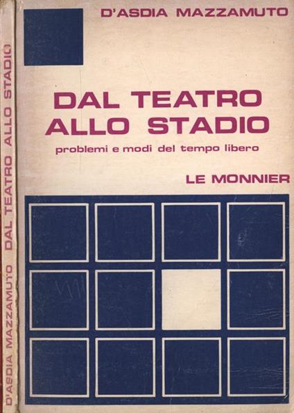 Dal teatro allo stadio. Problemi e modi del tempo libero - copertina