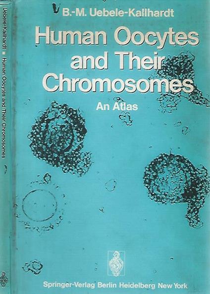Human Oocytes and Their Chromosomes. An Atlas - copertina