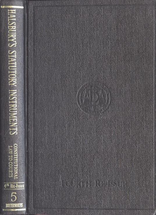 Halsbury' s statutory instruments Vol. 5. Constitutional law to courts - copertina