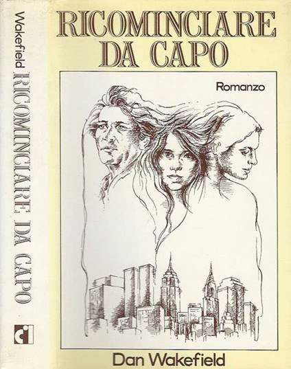 Ricominciare da capo - Dan Wakefield - copertina