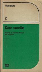 Care sorelle. Discorsi di Giovanni Paolo II alle religiose