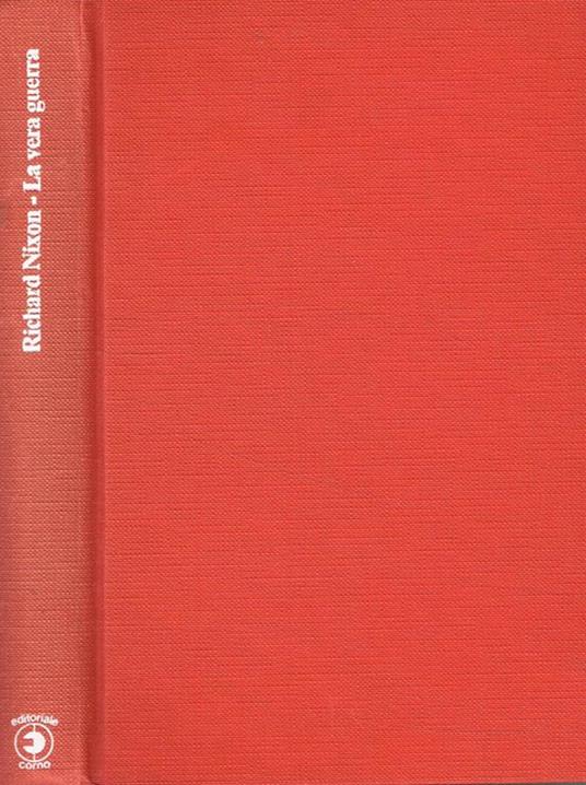 La vera guerra - Richard Nixon - copertina
