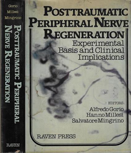 Posttraumatic Peripheral nerve regeneration. Experimental basis and clinical implications - Alfredo Gorio - copertina
