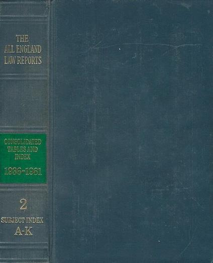 The all England Law Reports: Consolidadet Tables and Index 1936 - 1981 vol. 1 - copertina