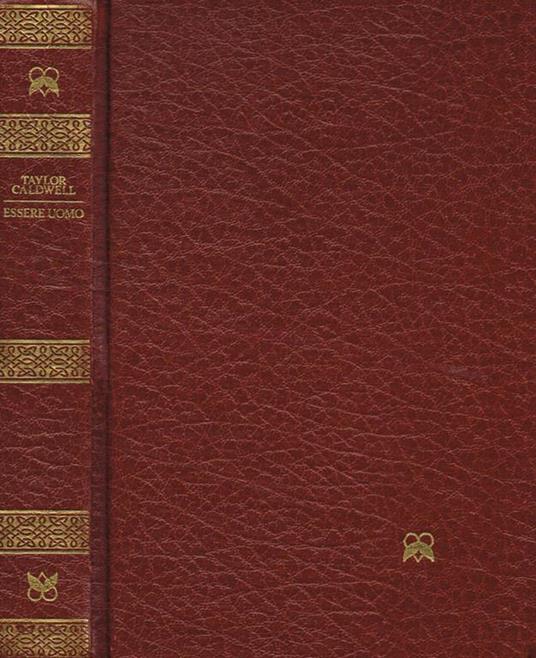 Essere uomo - Taylor Caldwell - copertina