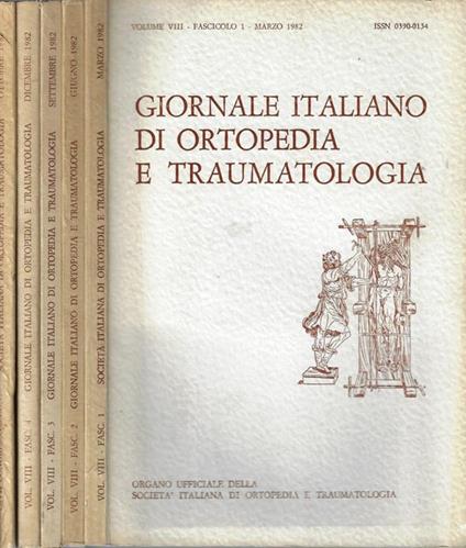 Giornale italiano di ortopedia e traumatologia Anno 1982 Volume VIII Fascicolo 1, 2, 3, 4, supplemento. Organo ufficiale della Società italiana di ortopedia e Traumatologia - Giancarlo Monticelli - copertina