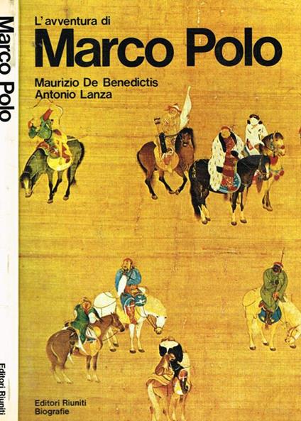 L' avventura di Marco Polo - Maurizio De Benedictis,Antonio Lanza - copertina