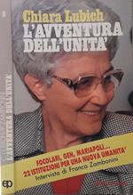 L' avventura dell'unità. Focolari, Gen, Mariapoli... 22 istituzioni per una nuova umanità