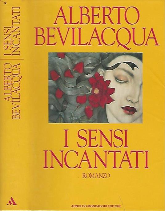 I sensi incantati - Alberto Bevilacqua - copertina