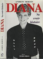 Diana. Sa vraie histoire