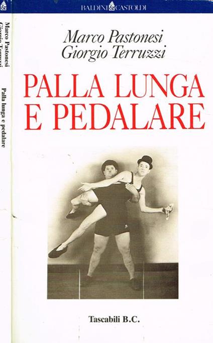 Palla lunga e pedalare - Marco Pastonesi,Giorgio Terruzzi - copertina