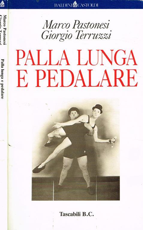 Palla lunga e pedalare - Marco Pastonesi,Giorgio Terruzzi - copertina