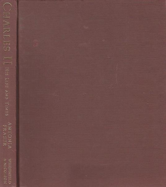 Charles II - His Life and Times - Antonia Fraser - copertina