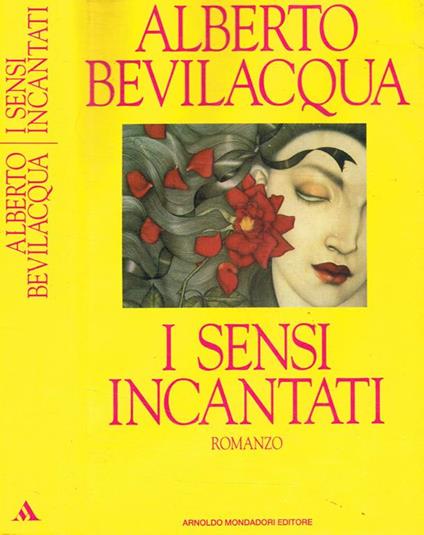 I sensi incantati - Alberto Bevilacqua - copertina