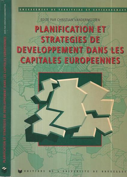 Planification et strategies de developpement dans les Capitales Européennes - Christian Vandermotten - copertina