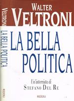 La bella politica. Un'intervista di Stefano Del Re