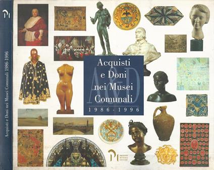 Acquisti e Doni nei Musei Comunali 1986-1996. Roma, Palazzo delle Esposizioni - copertina