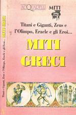 Titani e Giganti, Zeus e l'Olimpo, Eracle e gli Eroi…Miti Greci