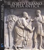Il porto urbano di Pisa antica. La fase etrusca, il contesto e il relitto ellenistico