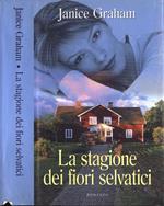 La stagione dei fiori selvatici