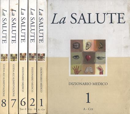 La salute Vol. 1 - 2 - 6 - 7 - 8. Dizionario medico - copertina