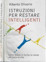 Istruzioni per restare intelligenti. Come tenere in forma la mente per tutta la vita