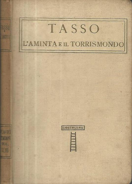 L' Aminta e il Torrismondo. Precedono alcune pagine di C.L. Sismondi - Tasso - copertina
