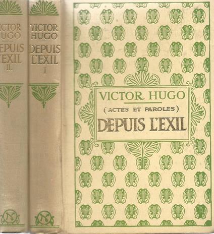 Depuis l'Exil. Actes et Paroles. Vol. I e II - Victor Hugo - copertina