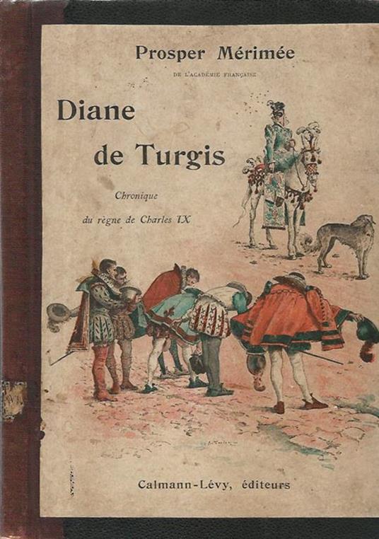 Diane de Turgis. Chronique du regne de Charles IX - Prosper Mérimée - copertina