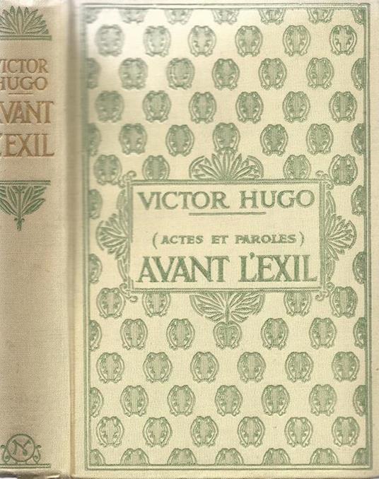 Avant l'Exil (1841-1851). Actes et Paroles - Victor Hugo - copertina
