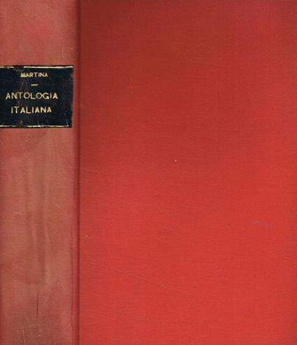 Antologia italiana per lo studio teorico-pratico dei vari generi del dire. Vol.I-Prosa - Michele Martina - copertina