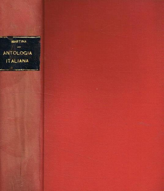 Antologia italiana per lo studio teorico-pratico dei vari generi del dire. Vol.I-Prosa - Michele Martina - copertina