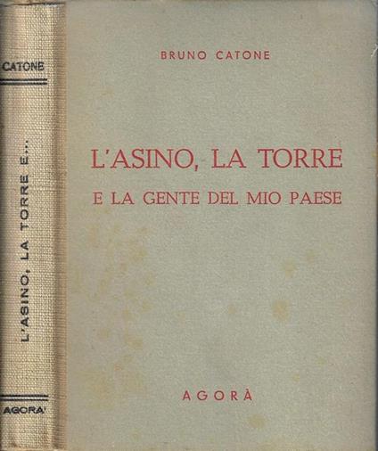 L' asino, la torre e la gente del mio paese - Bruno Catone - copertina
