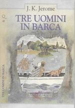 Tre uomini in barca. (per non parlare del cane)